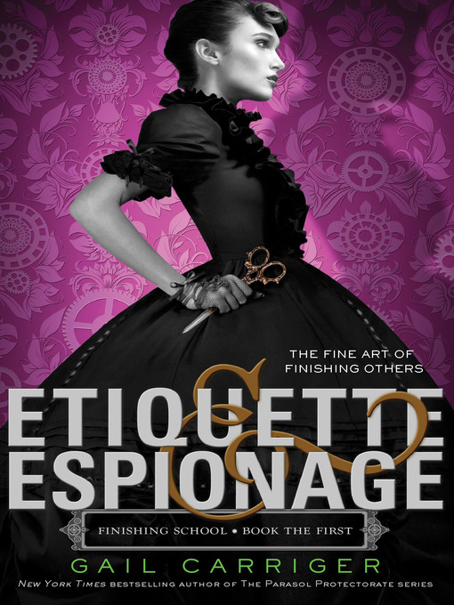 Title details for Etiquette & Espionage by Gail Carriger - Wait list